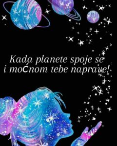 Read more about the article Kad planete spoje se i moćnom tebe naprave!
