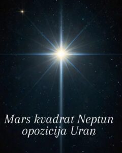 Read more about the article Mars kvadrat Neptun opozicija Uran